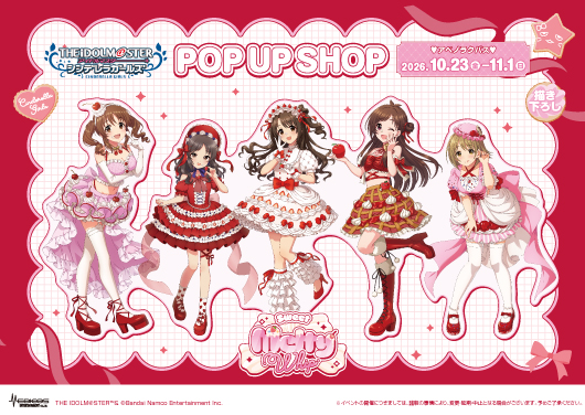 「アイドルマスター シンデレラガールズ」POP UP SHOP ~Sweet Melty Whip~